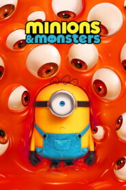 Minions & Monsters Movie – 7 Amazing Reasons to Watch This Epic Adventure