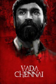 Vada Chennai 2018 A Gripping and Powerful Crime Drama