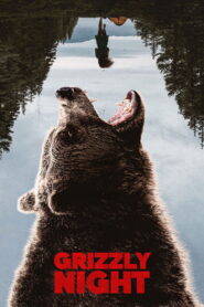 Grizzly Night: 5 Powerful Reasons This True Story Is Unforgettable