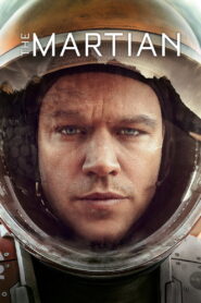 The Martian (2015): An Incredible Survival Story and Powerful Sci-Fi Masterpiece