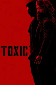 Toxic (2026): A Thrilling and Powerful Gangster Saga