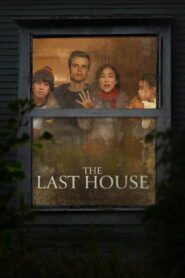 The Last House: A Powerful & Gripping Movie Review (2026)