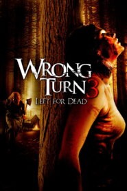 Wrong Turn 3: Left for Dead (2009) – 7 Terrifying Secrets of This Brutal Horror Film