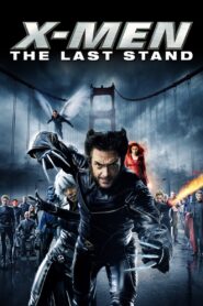 X-Men: The Last Stand (2006): 7 Epic Reasons to Love This Marvel Hit