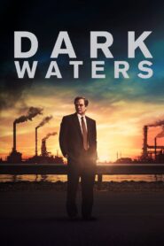 Dark Waters (2019): Shocking True Story of Toxic Pollution