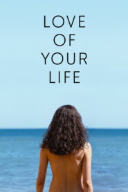 Love of Your Life (2026) – Beautiful Romantic Drama