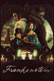 Frankenstein 2025 Epic Gothic Horror and Dark Mystery