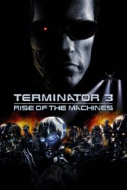 Terminator 3: Rise of the Machines (2003) – Epic Sci-Fi Action